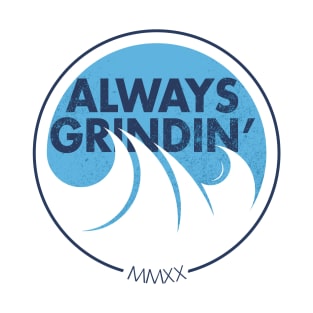 Always Grindin' Waves T-Shirt