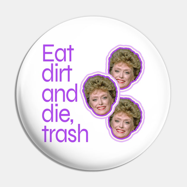 Blanche Has Dismissed You, Trash Pin by Xanaduriffic