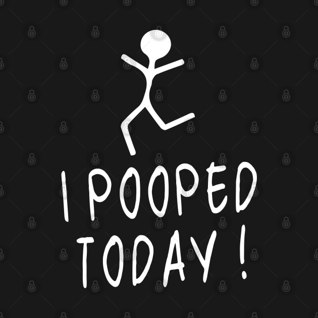 Embrace Humor and Lightness with our 'I Pooped Today'  Design by DaStore