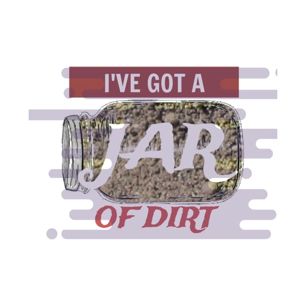 I've Got A Jar Of Dirt by Dnada