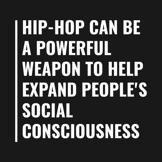 Hip-Hop Expand Social Consciousness. Hip Hop Quote by kamodan