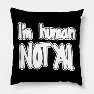 I'm human Not AI Pillow