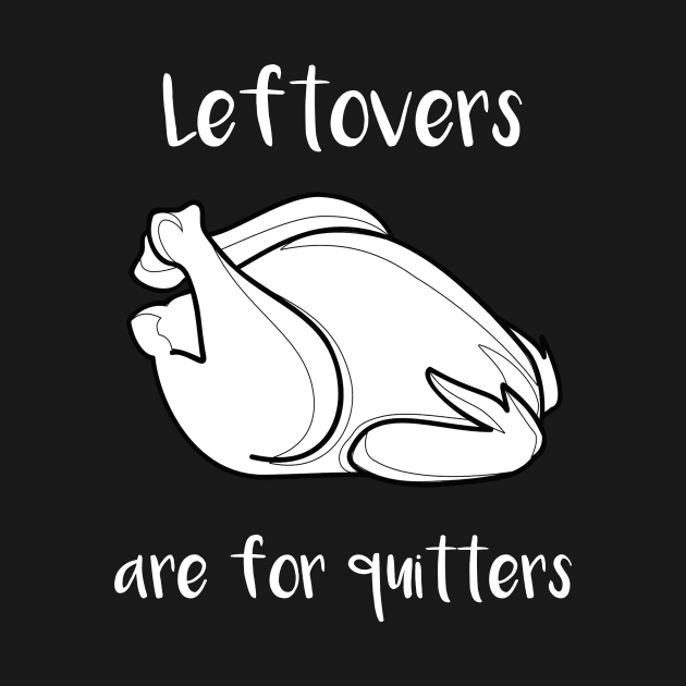 Leftovers are For Quitters by DANPUBLIC