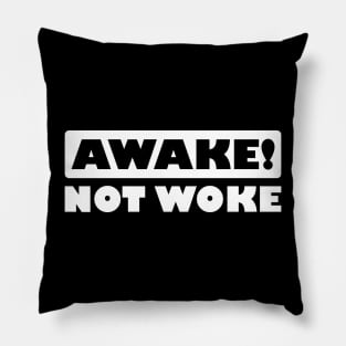 Awake! Not Woke Pillow