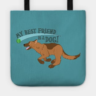 My Best Friend is a Dog! Tote