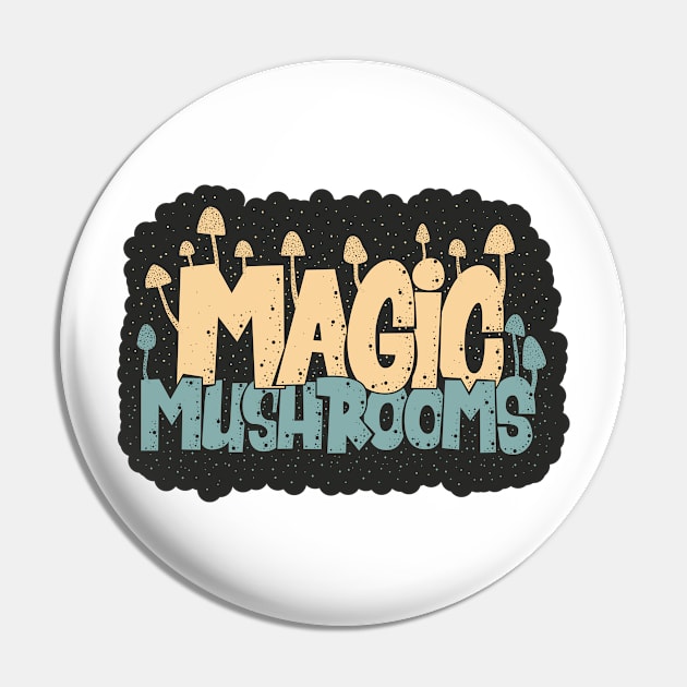 Magic Mushrooms - Psilocybin - Psychedelic Art Pin by Boogosh