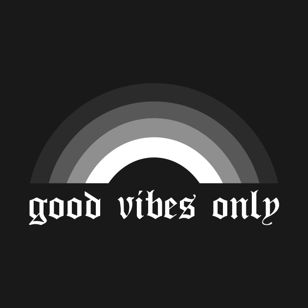 Good Vibes Only by olddesigntees