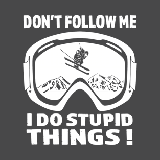 Skiing Goggles - Don't Follow Me T-Shirt