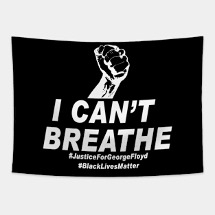 I Can't Breathe #JusticeForGeorgeFloyd #BlackLivesMatter W Tapestry