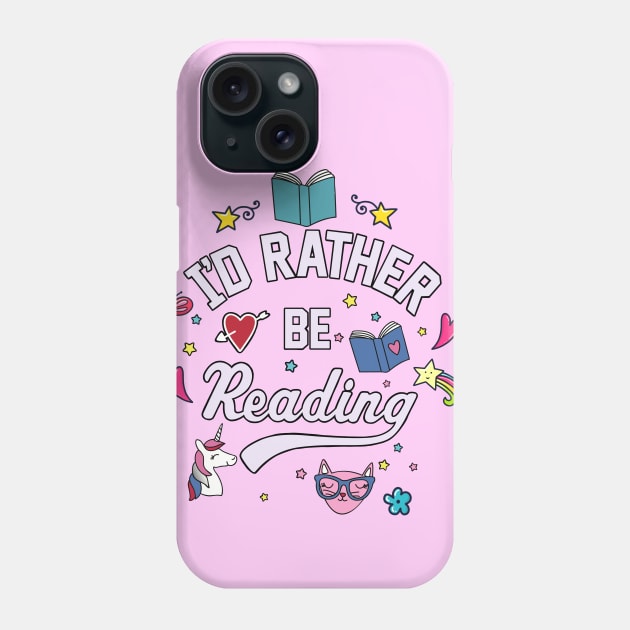 I'd Rather Be Reading Phone Case by LittleBunnySunshine