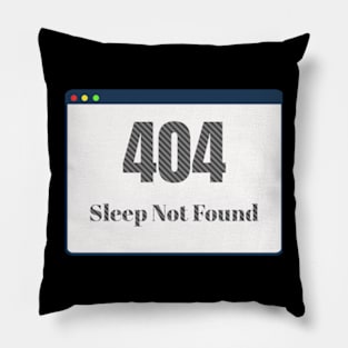 404 Sleep Not Found Funny Software Developer Pillow