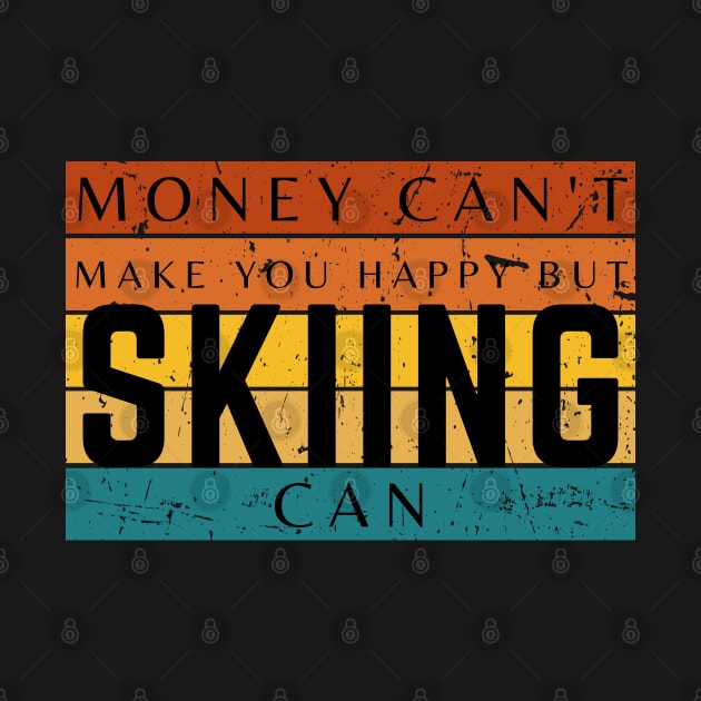 Money Can't Make You Happy But Skiing Can by HobbyAndArt