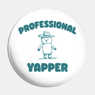 Professional Yapper, What Is Bro Yapping About, Certified Yapper Meme Y2k Pin