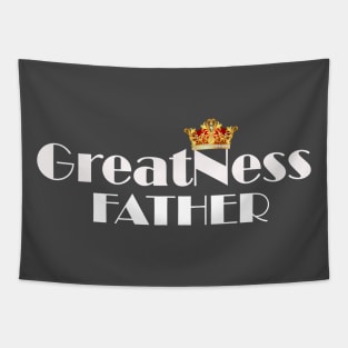 fathers day gift ,daddy git ,greatness gift,great dad gift t shirt Tapestry