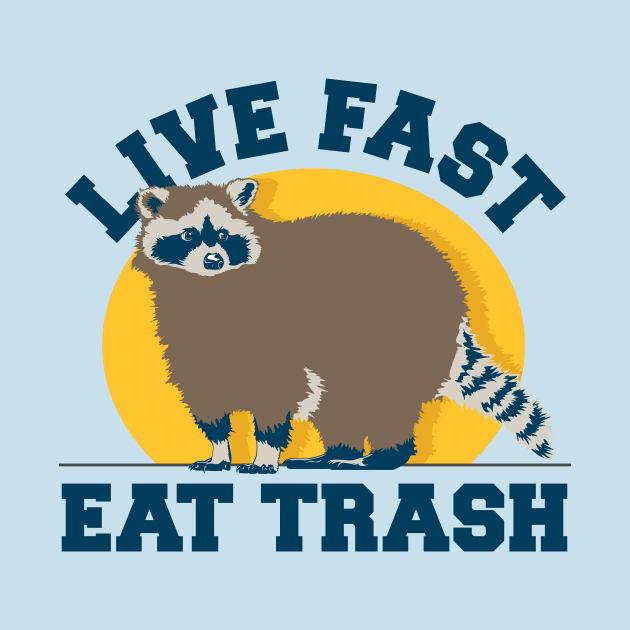 Live Fast Eat Trash Raccoon T-shirt by stayfrostybro