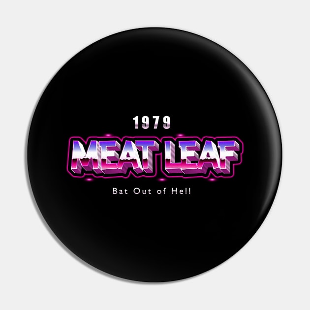 Bat out of hell meat leaf - retro style Pin by Mudoroth