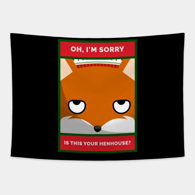 Oh, I'm Sorry. Is this YOUR Henhouse Grouchy Christmas Fox Tapestry by DanielLiamGill