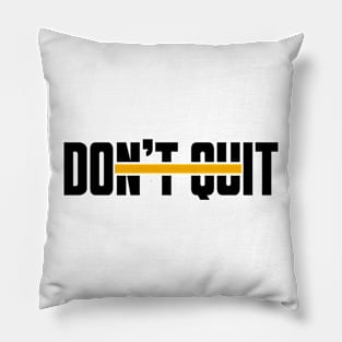 Don't Quit (yellow line) Pillow