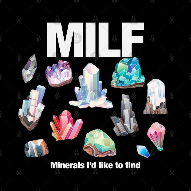 MILF Minerals I'd Like to Find by TrikoCraft