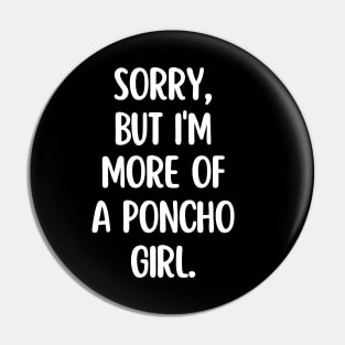 I'm more of a poncho girl Pin