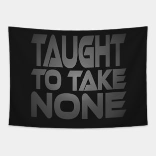 Taught to Take None Idium Series Tapestry