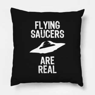 Flying Saucers Are Real Pillow