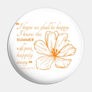 Jane Austen quote in orange - I know we shall be happy. Pin