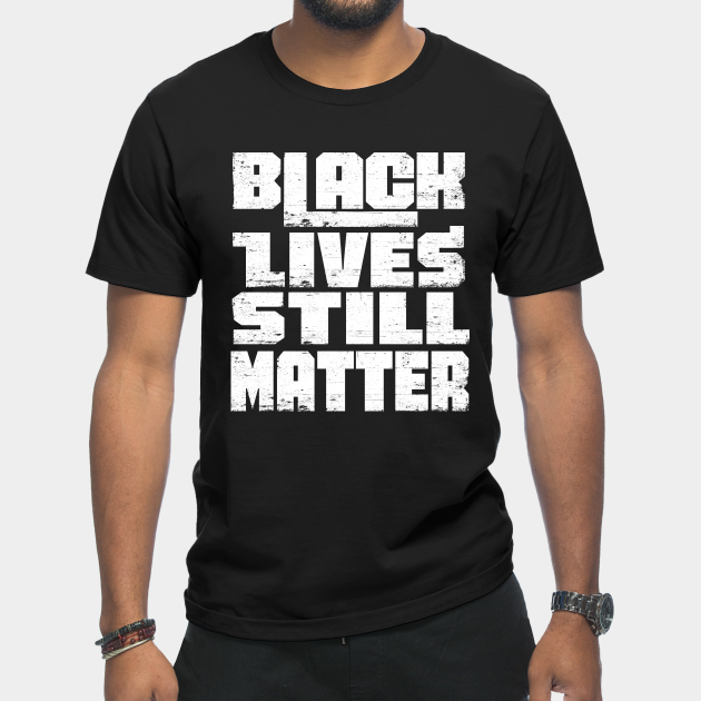 Discover black lives matter, black activist, social justice - Black Activism - T-Shirt