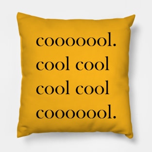 Coooool cool cool cool! Pillow