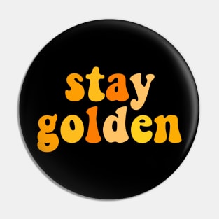 Stay golden Pin