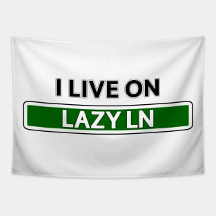 I live on Lazy Ln Tapestry