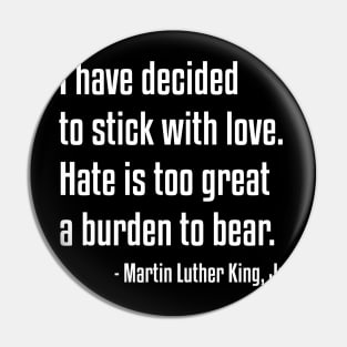 Stick With Love Quote | MLK | African American | Black lives Pin