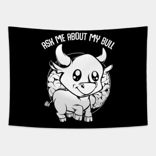 Bull - Ask Me About My Bull - Funny Farmer Saying Tapestry