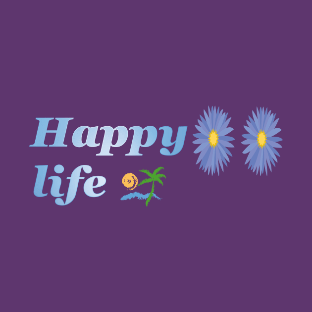 Happy life ! by soubamagic