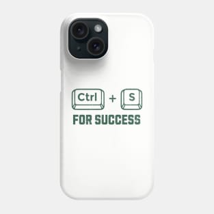 Test day: CTRL + S for success. Phone Case