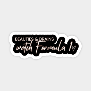 Beauties and Brains watch Forumula 1, F1 funny graphic tee,Formula 1,Racing Fan Gift Magnet