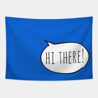 Cheerful HI THERE! with white speech bubble on blue Tapestry