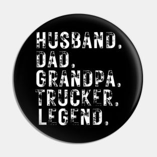 Husband Dad Grandpa Trucker Legend Pin