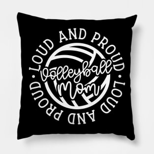 Loud and Proud Volleyball Mom Cute Funny Pillow