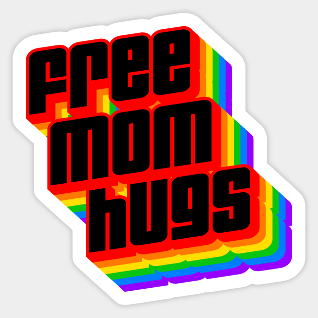 FREE MOM HUGS - Free Mom Hugs - Sticker