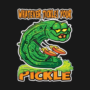 Whatever Tickles your Pickle Female Pickle T-Shirt