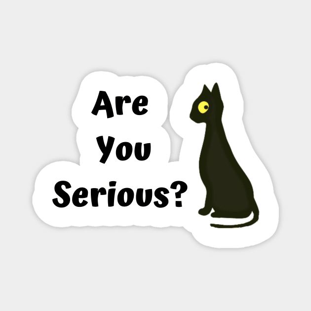 Are you serious? Funny cat Magnet by summerDesigns