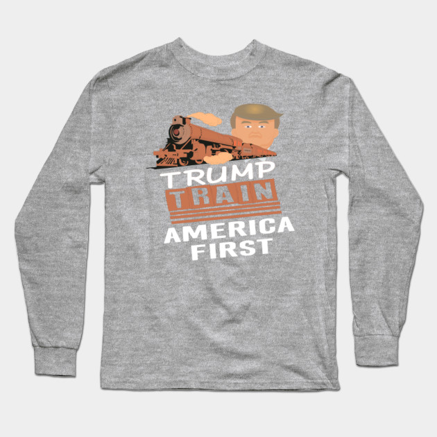 Trump Train Trump Train 2020 Long Sleeve T Shirt Teepublic