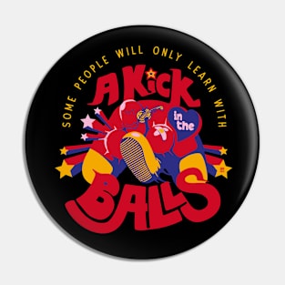 Learn With Aggression Kick In The Balls Black BG Pin