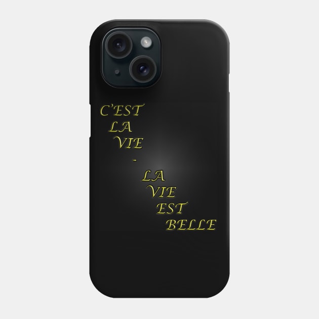 La Vie Est Belle Phone Case by The Black Panther