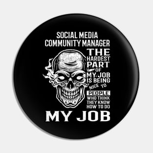 Social Media Community Manager T Shirt - The Hardest Part Gift Item Tee Pin