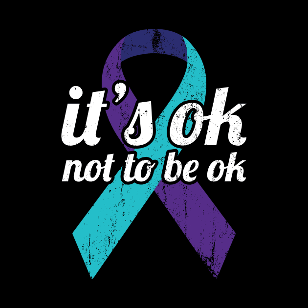 It's OK Not To Be OK - Suicide Prevention & Awareness Ribbon by NeonSunset