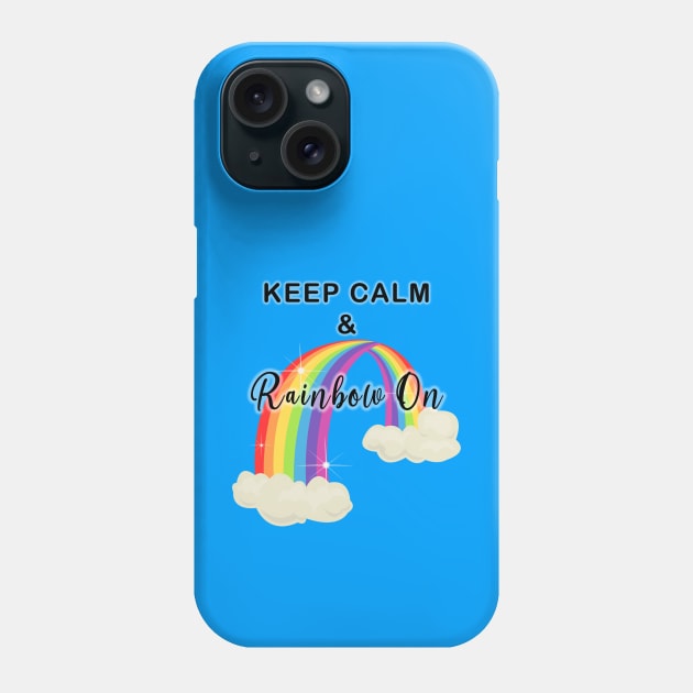 Keep Calm and Rainbow On! Glow Phone Case by mynaito