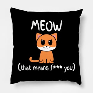 Meow Means Fluff You Pillow