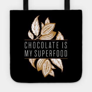 Chocolate Is My Superfood Tote